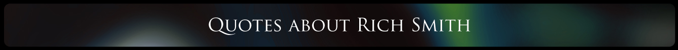 Quotes about Rich Smith