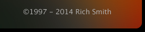 ©1997 - 2011 Rich Smith. 