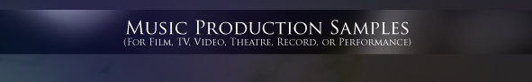 Music Production Samples (For Film, TV, Video, Theatre, Record, or Performance) 